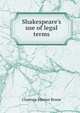 Shakespeare's use of legal terms, Clarence Marion Brune 