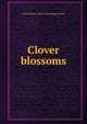Clover blossoms, Albert Milton. [from old catalog Bruner 