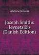 Joseph Smiths levnetslob (Danish Edition), Andrew Jenson 