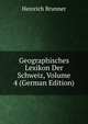 Geographisches Lexikon Der Schweiz, Volume 4 (German Edition), Heinrich Brunner 