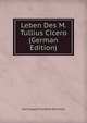 Leben Des M. Tullius Cicero (German Edition), Karl August Friedrich Bruckner 