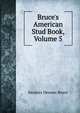 Bruce's American Stud Book, Volume 5, Sanders Dewees Bruce 