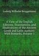 A View of the English Editions, Translations, and Illustrations of the Ancient Greek and Latin Authors: With Remarks, Volume 1, Ludwig Wilhelm Bruggemann 