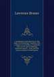 A preliminary introduction to the study of entomology. Together with a chapter on remedies, or methods that can be used in fighting injurious insects; . fruit, and the insect enemies of small grains, Lawrence Bruner 