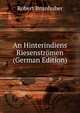 An Hinterindiens Riesenstromen (German Edition), Robert Brunhuber 