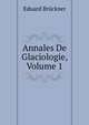 Annales De Glaciologie, Volume 1, Eduard Bruckner 