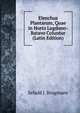 Elenchus Plantarum, Quae in Horto Lugduno-Batavo Coluntur (Latin Edition), Sebald J. Brugmans 