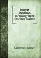 Insects Injurious to Young Trees On Tree Claims, Lawrence Bruner 