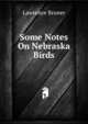 Some Notes On Nebraska Birds, Lawrence Bruner 