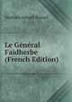Le General Faidherbe (French Edition), Mathieu Ismael Brunel 