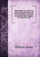 Belfast Politics: Or, a Collection of the Debates, Resolutions, and Other Proceedings of That Town, in the Years M,dcc,xcii, and M,dcc,xciii. with . Also, Thoughts On the British Constit, William Bruce 