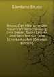 Bruno, Der M?yrtyrer Der Neuen Weltanschauung: Sein Leben, Seine Lehren Und Sein Tod Auf Dem Scheiterhaufen (German Edition), Giordano Bruno 