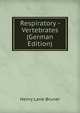 Respiratory - Vertebrates (German Edition), Henry Lane Bruner 
