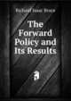 The Forward Policy and Its Results, Richard Isaac Bruce 