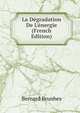 La D?gradation De L'?nergie (French Edition), Bernard Brunhes 