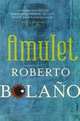 Amulet (B), Bolano, Roberto 