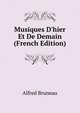 Musiques D'hier Et De Demain (French Edition), Alfred Bruneau 