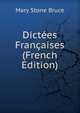 Dictees Francaises (French Edition), Mary Stone Bruce 