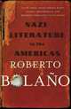 Nazi Literature in the Americas. Roberto Bolao, Bolano, Roberto 