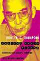 Ancient Gonzo Wisdom, Hunter S. Thompson 