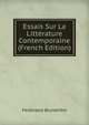 Essais Sur La Litterature Contemporaine (French Edition), Ferdinand Brunetie?re 