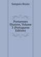 Portuenses Illustres, Volume 3 (Portuguese Edition), Sampaio Bruno 