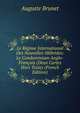 Le Regime International Des Nouvelles-Hebrides: Le Condominium Anglo-Francais (Deux Cartes Hors Texte) (French Edition), Auguste Brunet 