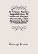 De Nomine, Auctore, Emendatoribus Et Authentia Vulgat? Dissertatio, Typis Taurinens. Ital. Ed (French Edition), Giuseppe Brunati 