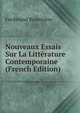Nouveaux Essais Sur La Litterature Contemporaine (French Edition), Ferdinand Brunetie?re 