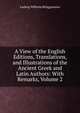A View of the English Editions, Translations, and Illustrations of the Ancient Greek and Latin Authors: With Remarks, Volume 2, Ludwig Wilhelm Bruggemann 