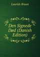 Den Signede Dod (Danish Edition), Laurids Bruun 