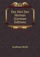 Der Hirt Des Hermas (German Edition), Andreas Brull 