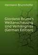 Giordano Bruno's Weltanschauung Und Verh?ngniss (German Edition), Hermann Brunnhofer 