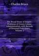 The Broad Stone of Empire: Problems of Crown Colony Administration, with Records of Personal Experience, Volume 2, Charles Bruce 