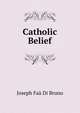 Catholic Belief, Joseph Faa Di Bruno 