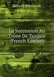 La Succession Au Trone De Turquie (French Edition), Benoit Brunswik 