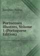 Portuenses Illustres, Volume 1 (Portuguese Edition), Sampaio Bruno 