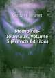 Memoires-Journaux, Volume 3 (French Edition), Gustave Brunet 