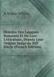 Histoire Des Langues Romanes Et De Leur Litt?rature, Depuis Leur Origine Jusqu'au XIV Si?cle (French Edition), A Bruce-Whyte 