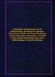 Catalogue M?thodique De La Biblioth?que Publique De Bruges: Suivi De La Table, De Noms D'auteurs Et Des Ouvrages Anonymes, Pr?c?d? D'une Notice Historique Sur Cette Biblioth?que (French Edition), 