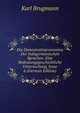 Die Demostrativpronomina Der Indogermanischen Sprachen: Eine Bedeutungsgeschichtliche Untersuchung, Issue 6 (German Edition), Karl Brugmann 