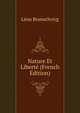 Nature Et Liberte (French Edition), Leon Brunschvicg 