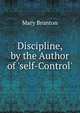 Discipline, by the Author of 'self-Control'., Mary Brunton 