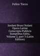 Jordani Bruni Nolani Opera Latine Conscripta Publicis Sumptibus Edita, Volume 2, part 3 (Latin Edition), Felice Tocco 