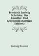 Friedrich Ludwig Schroder: Ein Kunstler- Und Lebensbild (German Edition), Ludwig Brunier 