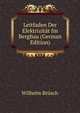 Leitfaden Der Elektrizitat Im Bergbau (German Edition), Wilhelm Brusch 