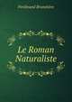 Le Roman Naturaliste, Ferdinand Brunetie?re 