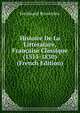 Histoire De La Litterature, Francaise Classique (1515-1830) (French Edition), Ferdinand Brunetie?re 