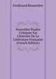 Nouvelles ?tudes Critiques Sur L'histoire De La Litt?rature Fran?aise (French Edition), Ferdinand Brunetie?re 