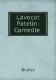 L'avocat Patelin: Comedie ., Brueys 